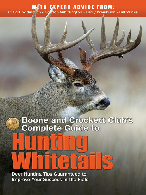 Title details for Boone and Crockett Club's Complete Guide to Hunting Whitetails by Craig Boddington - Available